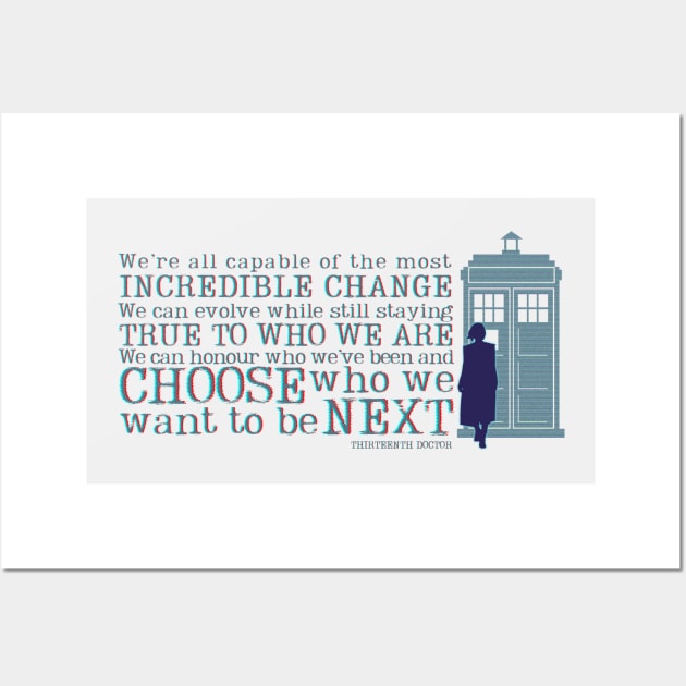 Thirteenth Doctor Quote - Capable of incredible change Wall Art by Clutterbooke